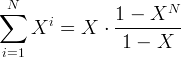   N ∑      i        1 -  X N      X   =  X  ⋅---------  i=1             1 -  X 